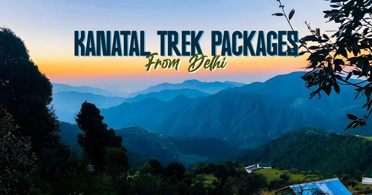 Rainy Season Kanatal Tour Package – Misty Hills Await